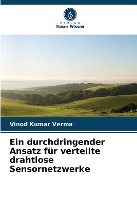Ein durchdringender Ansatz für verteilte drahtlose Sensornetzwerke - Vinod Kumar Verma - cover