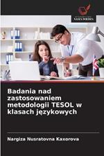 Badania nad zastosowaniem metodologii TESOL w klasach jezykowych