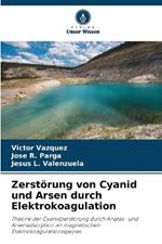 Zerstörung von Cyanid und Arsen durch Elektrokoagulation