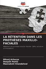 La Rétention Dans Les Prothèses Maxillo-Faciales