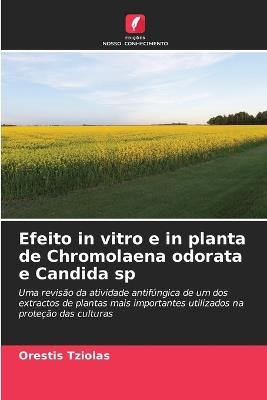 Efeito in vitro e in planta de Chromolaena odorata e Candida sp - Orestis Tziolas - cover