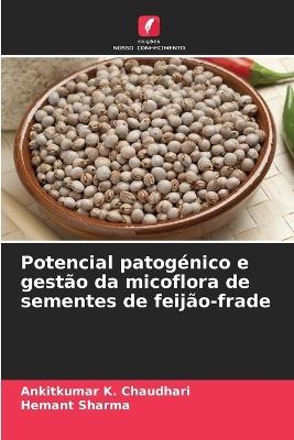Potencial patogénico e gestão da micoflora de sementes de feijão-frade - Ankitkumar K Chaudhari,Hemant Sharma - cover