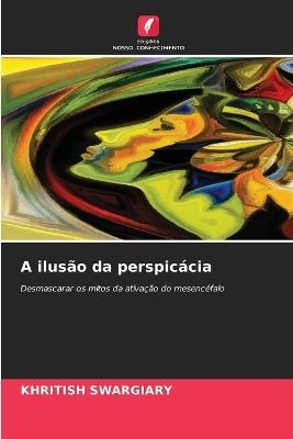 A ilusão da perspicácia - Khritish Swargiary - cover