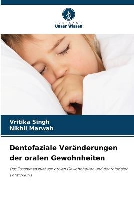 Dentofaziale Veränderungen der oralen Gewohnheiten - Vritika Singh,Nikhil Marwah - cover