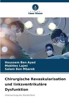 Chirurgische Revaskularisation und linksventrikuläre Dysfunktion - Houssem Ben Ayed,Mokhles Lajmi,Salam Ben Mbarek - cover