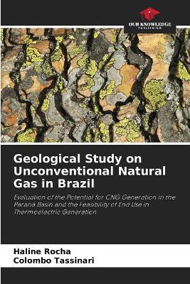 Geological Study on Unconventional Natural Gas in Brazil - Haline Rocha,Colombo Tassinari - cover