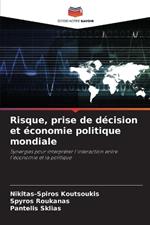 Risque, prise de décision et économie politique mondiale