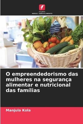 O empreendedorismo das mulheres na segurança alimentar e nutricional das famílias - Manjula Kola - cover