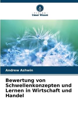 Bewertung von Schwellenkonzepten und Lernen in Wirtschaft und Handel - Andrew Ashwin - cover