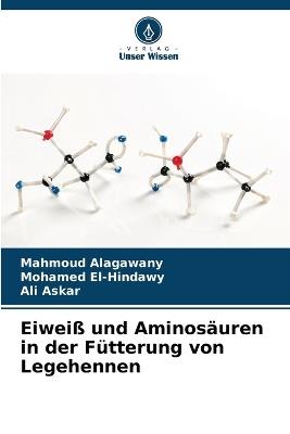 Eiweiß und Aminosäuren in der Fütterung von Legehennen - Mahmoud Alagawany,Mohamed El-Hindawy,Ali Askar - cover