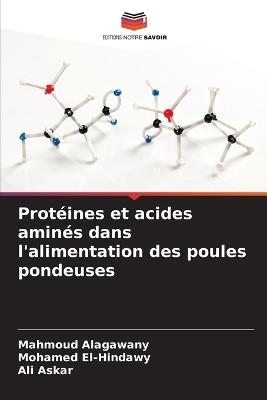 Protéines et acides aminés dans l'alimentation des poules pondeuses - Mahmoud Alagawany,Mohamed El-Hindawy,Ali Askar - cover
