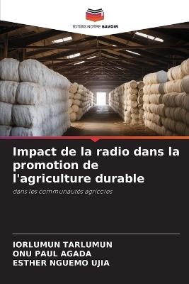 Impact de la radio dans la promotion de l'agriculture durable - Iorlumun Tarlumun,Onu Paul Agada,Esther Nguemo Ujia - cover