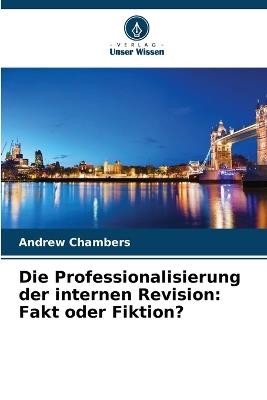 Die Professionalisierung der internen Revision: Fakt oder Fiktion? - Andrew Chambers - cover