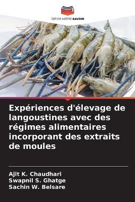 Expériences d'élevage de langoustines avec des régimes alimentaires incorporant des extraits de moules - Ajit K Chaudhari,Swapnil S Ghatge,Sachin W Belsare - cover