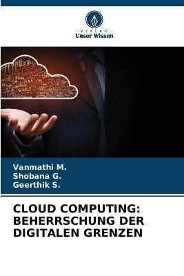 Cloud Computing: Beherrschung Der Digitalen Grenzen - Vanmathi M,Shobana G,Geerthik S - cover