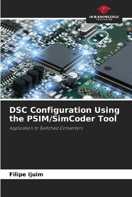 DSC Configuration Using the PSIM/SimCoder Tool - Filipe Ijuim - cover