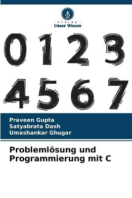 Problemlösung und Programmierung mit C - Praveen Gupta,Satyabrata Dash,Umashankar Ghugar - cover