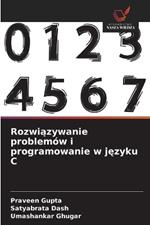 Rozwiazywanie problemów i programowanie w jezyku C