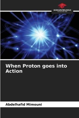 When Proton goes into Action - Abdelhafid Mimouni - cover