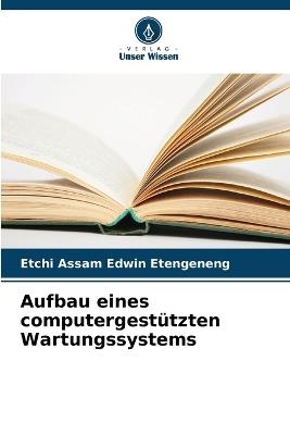 Aufbau eines computergestützten Wartungssystems - Etchi Assam Edwin Etengeneng - cover