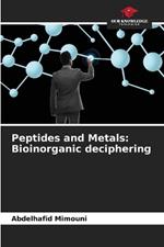 Peptides and Metals: Bioinorganic deciphering