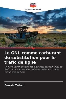 Le GNL comme carburant de substitution pour le trafic de ligne - Emrah Tuhan - cover