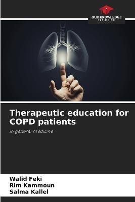 Therapeutic education for COPD patients - Walid Feki,Rim Kammoun,Salma Kallel - cover
