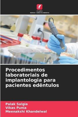 Procedimentos laboratoriais de implantologia para pacientes edêntulos - Palak Salgia,Vikas Punia,Meenakshi Khandelwal - cover