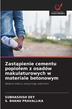 Zastapienie cementu popiolem z osadów makulaturowych w materiale betonowym