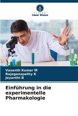 Einführung in die experimentelle Pharmakologie - Vasanth Kumar M,Rajaganapathy K,Jayanthi B - cover