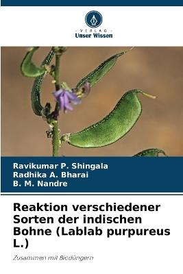 Reaktion verschiedener Sorten der indischen Bohne (Lablab purpureus L.) - Ravikumar P Shingala,Radhika A Bharai,B M Nandre - cover