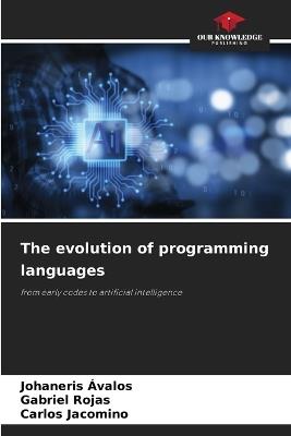 The evolution of programming languages - Johaneris Ávalos,Gabriel Rojas,Carlos Jacomino - cover