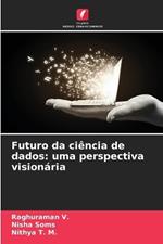 Futuro da ciência de dados: uma perspectiva visionária