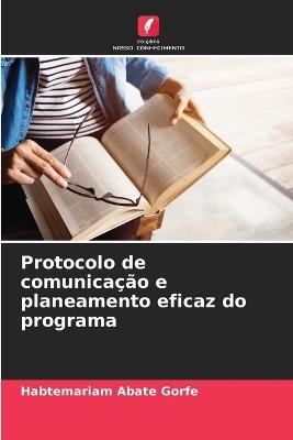 Protocolo de comunicação e planeamento eficaz do programa - Habtemariam Abate Gorfe - cover
