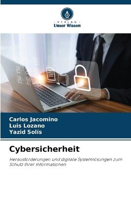 Cybersicherheit - Carlos Jacomino,Luis Lozano,Yazid Solís - cover