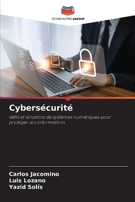 Cybersécurité - Carlos Jacomino,Luis Lozano,Yazid Solís - cover
