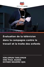 Évaluation de la télévision dans la campagne contre le travail et la traite des enfants