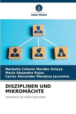 Disziplinen Und Mikromächte - Marbella Celeste Mendez Zelaya,María Alejandra Rojas,Carlos Alexander Mendoza Jacomino - cover