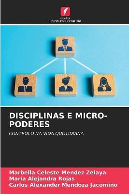 Disciplinas E Micro-Poderes - Marbella Celeste Mendez Zelaya,María Alejandra Rojas,Carlos Alexander Mendoza Jacomino - cover