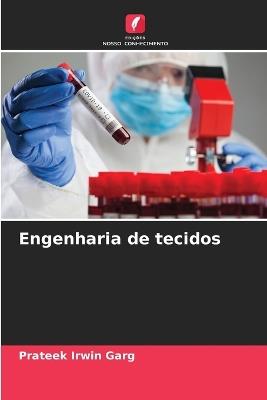 Engenharia de tecidos - Prateek Irwin Garg - cover