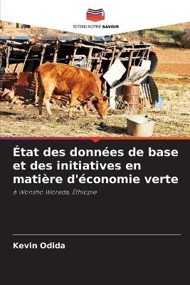 État des données de base et des initiatives en matière d'économie verte - Kevin Odida - cover