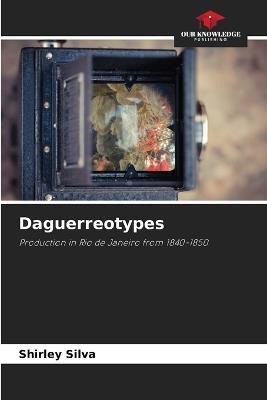 Daguerreotypes - Shirley Silva - cover
