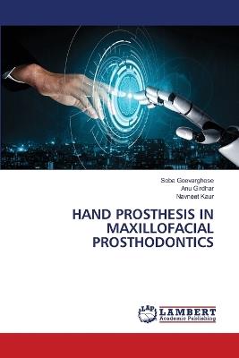 Hand Prosthesis in Maxillofacial Prosthodontics - Seba Geevarghese,Anu Girdhar,Navneet Kaur - cover