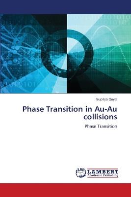 Phase Transition in Au-Au collisions - Supriya Goyal - cover