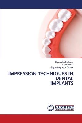 Impression Techniques in Dental Implants - Sugandha Malhotra,Anu Girdhar,Gagandeep Kaur Chahal - cover
