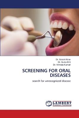 Screening for Oral Diseases - Sakshi Kiran,Suma B S,Nirmala Kumari - cover