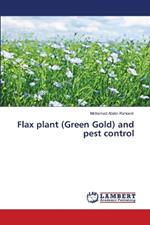 Flax plant (Green Gold) and pest control