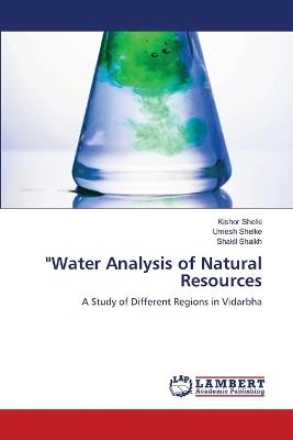 "Water Analysis of Natural Resources - Kishor Shelki,Umesh Shelke,Shakil Shaikh - cover
