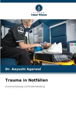 Trauma in Notfällen - Aayushi Agarwal - cover