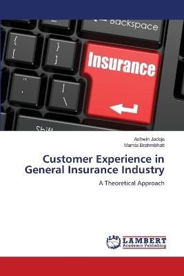 Customer Experience in General Insurance Industry - Ashwin Jadeja,Mamta Brahmbhatt - cover